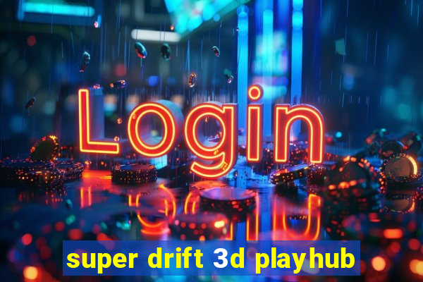 super drift 3d playhub